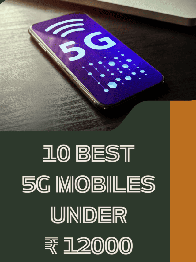 10 Best 5G Mobiles under 12000